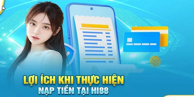 Hướng Dẫn Nạp Tiền Hi88 Chi Tiết Qua Từng Hình Thức 1 Nạp tiền vào tài khoản đặt cược Hi88 có khó không?